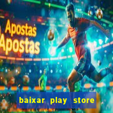 baixar play store para pc baixaki